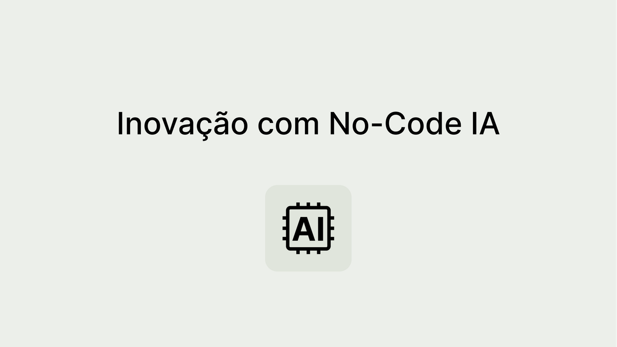Desbloqueando a eficiência e a inovação dos negócios com No-Code AI