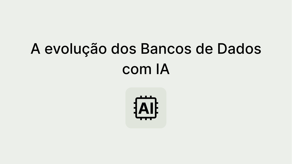 O Futuro dos Bancos de Dados: Plataforma No-code com IA
