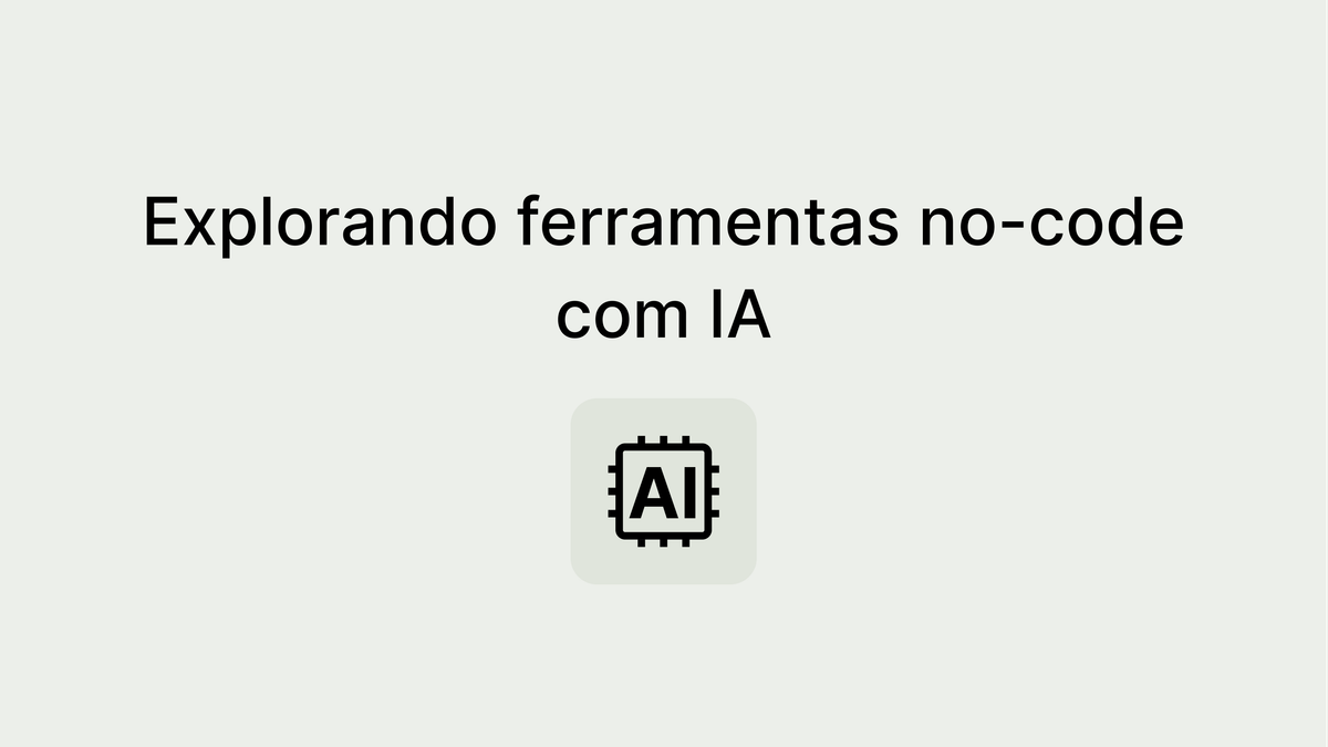 Como aplicar IA aos seus processos internos com ferramentas no-code