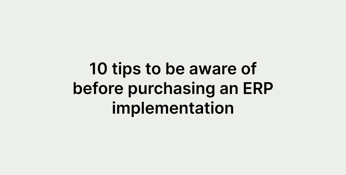 10 tips to be aware of before purchasing an ERP implementation