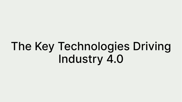 Industry 4.0 Made Easy: What You Need to Know