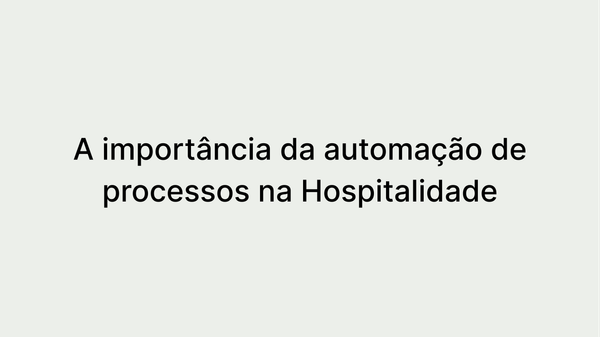A importância da automação de processos na Hospitalidade