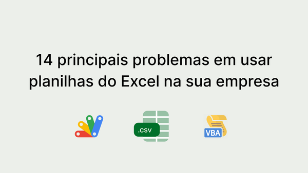14 problemas em usar planilhas do Excel na sua empresa e como resolver