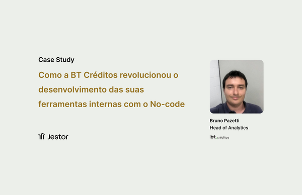 Como a BT Créditos revolucionou o desenvolvimento das suas ferramentas internas com o No-code