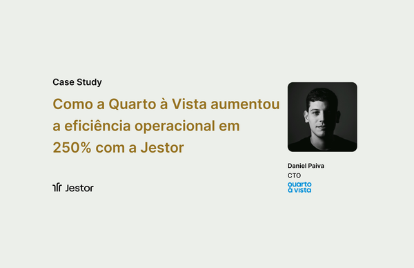 Como a Quarto à Vista aumentou a eficiência operacional em 250% com a Jestor