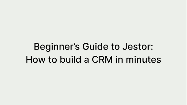 How to build your own custom CRM with No-code [Step-by-Step Guide]