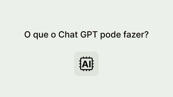 Entendendo o Chat GPT: como funciona e o que pode fazer?