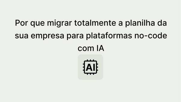 Plataformas No-code com IA Vs.  Restrições das Planilhas