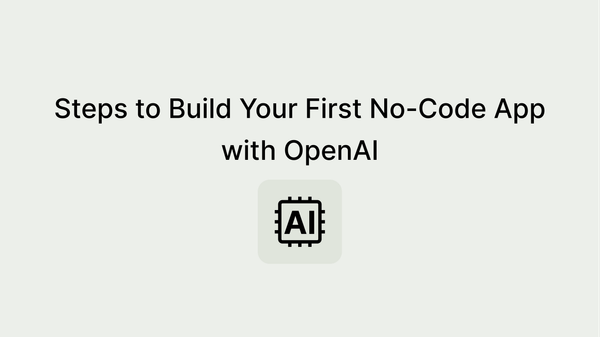 How to Build Custom No-Code Apps with OpenAI