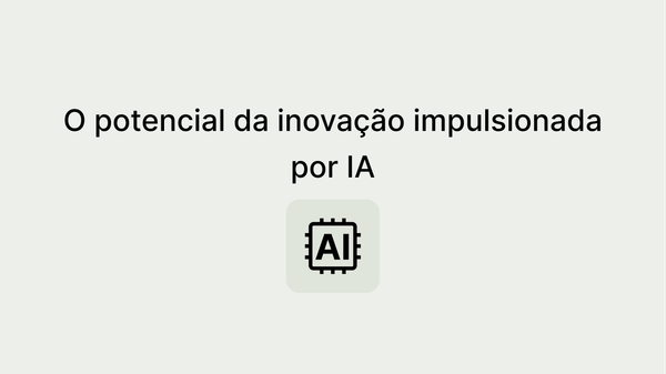 Inovação impulsionada por IA: o divisor de águas que sua empresa precisa em 2023