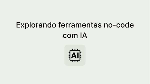 Como aplicar IA aos seus processos internos com ferramentas no-code