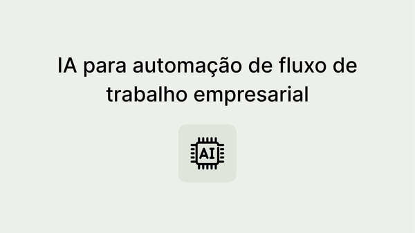 Descubra como a inteligência artificial está transformando a automação de fluxo de trabalho das empresas!