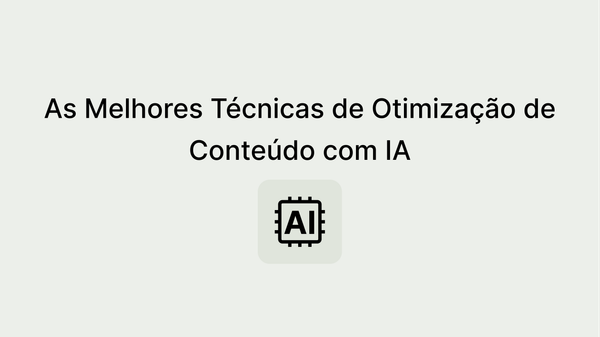 As melhores técnicas de otimização de conteúdo com IA para agências de marketing!