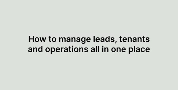 How to manage leads, tenants and operations all in one place
