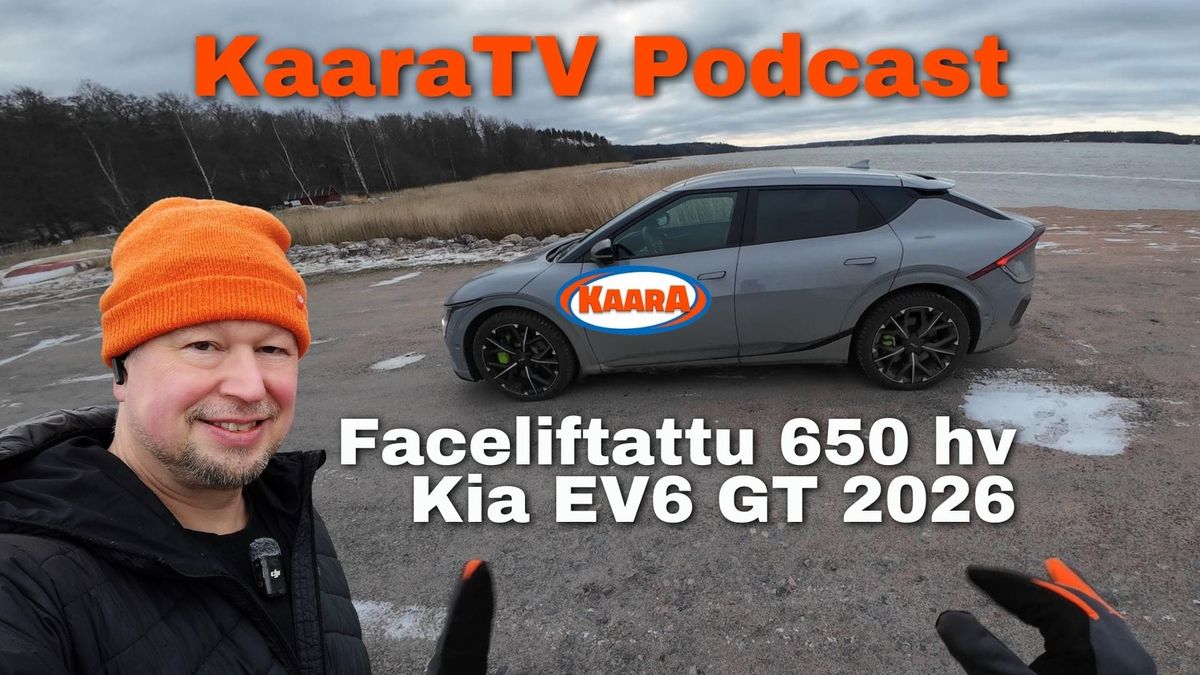KaaraTV Podcast: Ensifiilikset: Uudistunut Kia EV6 GT 2026 – Hillitympi mutta härskimpi