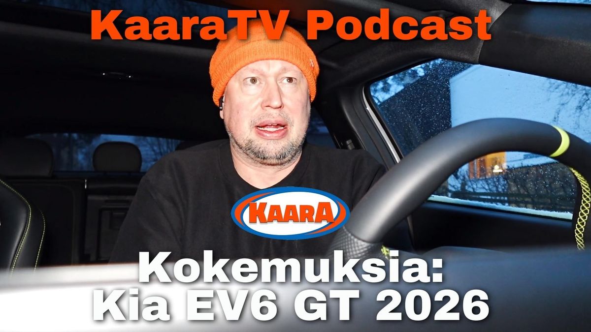 KaaraTV Podcast: Kokemuksia: Kia EV6 GT: Tehoa ja tunnetta, mutta talvi asettaa lataukselle haasteita