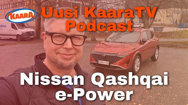 Uusi KaaraTV Podcast #10: Ensifiilis: Nissan Qashqai e-Power 2025 – sähköinen ajokokemus ilman pistoketta