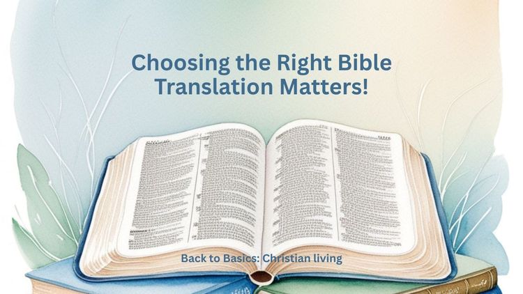 Choosing the Right Bible Translation Matters!