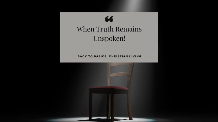 When Truth Remains Unspoken!