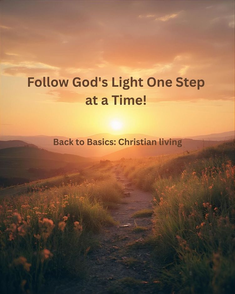 Follow God's Light One Step at a Time!