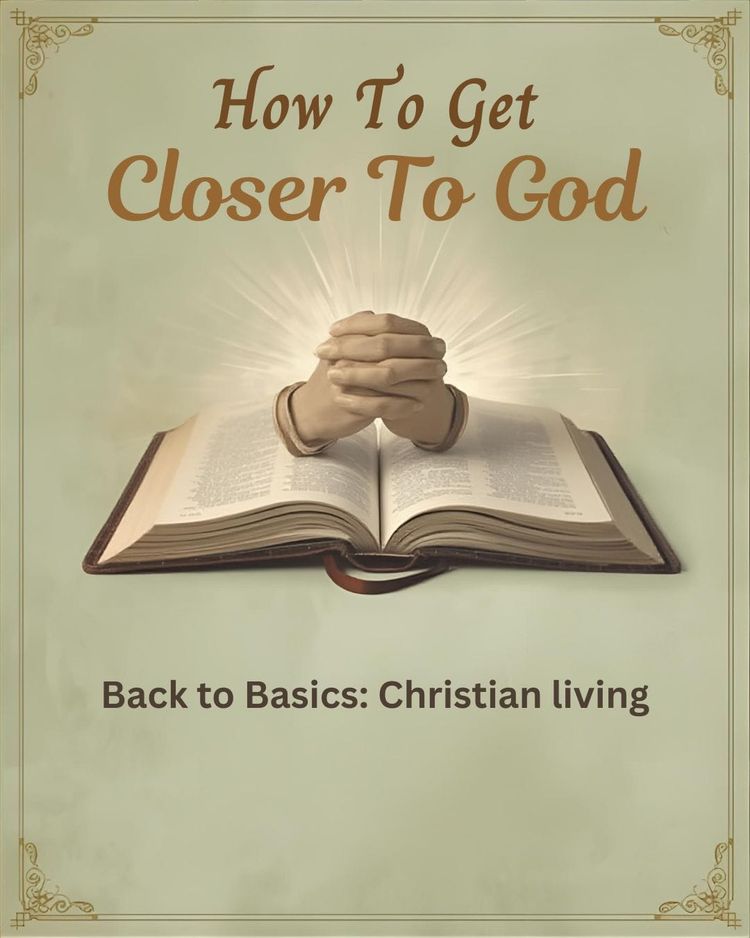 How To Get Closer To God?