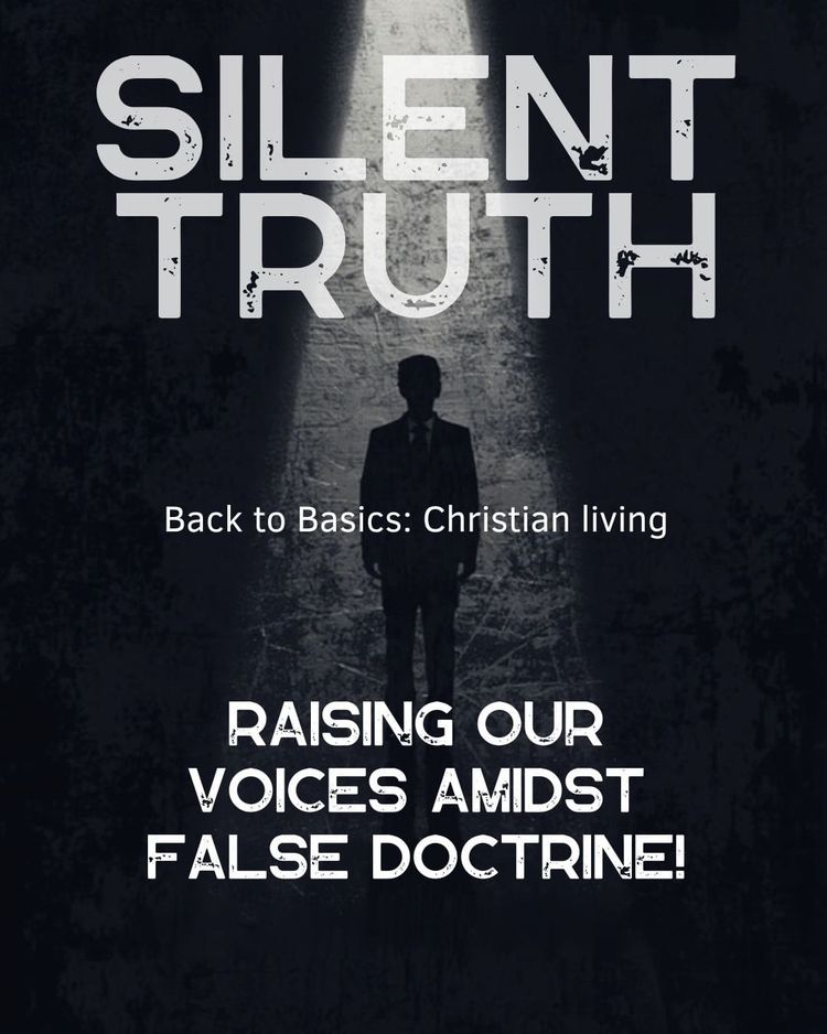 The Silent Truth: Raising Our Voices Amidst False Doctrine!