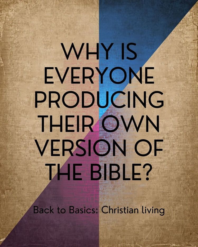 Why Is Everyone Producing Their Own Version of the Bible?