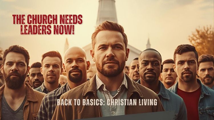 The Church Needs Leaders Now!
