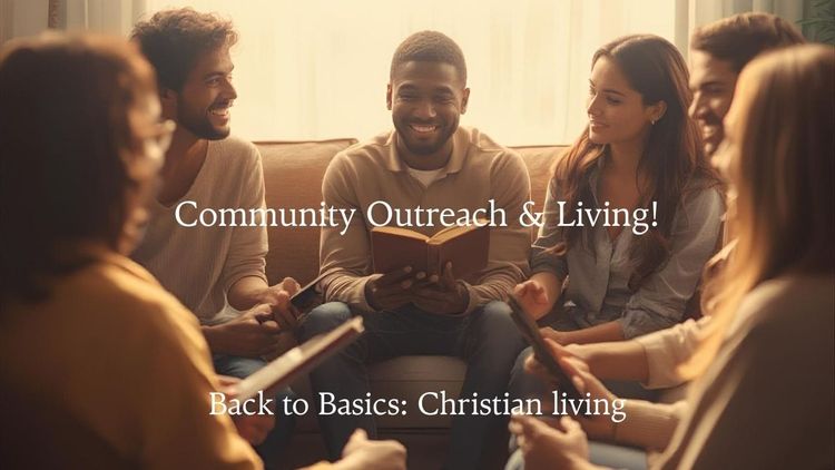Community Outreach & Living!
