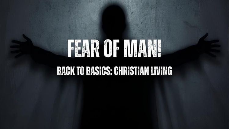 Fear of Man!