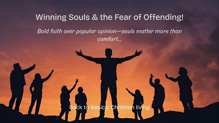 Winning Souls & the Fear of Offending!