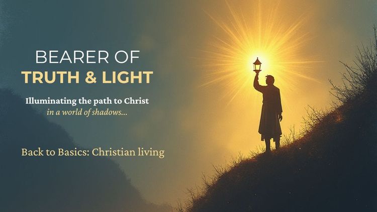 A Bearer of Truth & Light