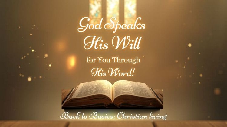 God Speaks His Will for You Through His Word!