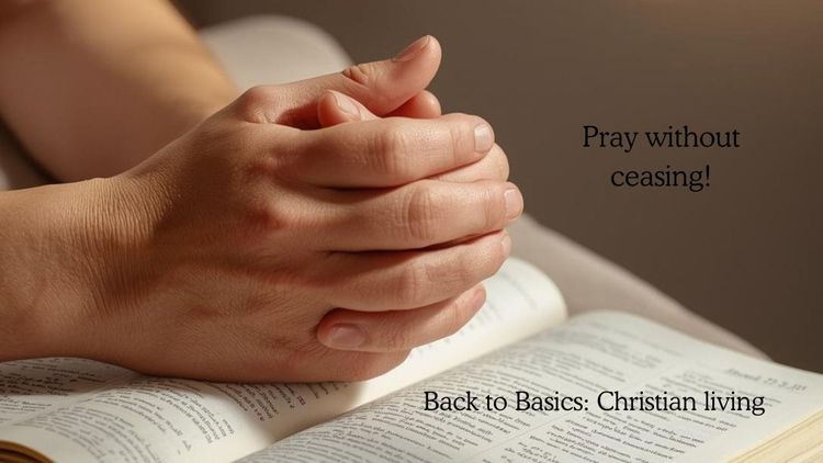 Pray without ceasing!