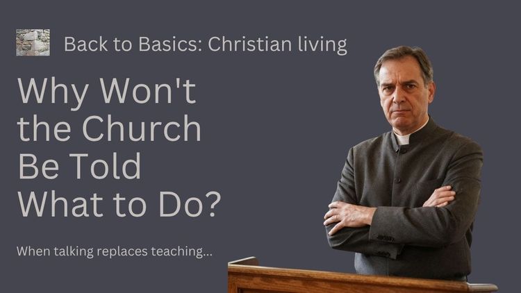 Why Won't the Church Be Told What to Do?