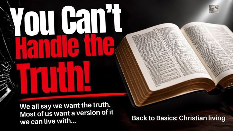 You Can't Handle the Truth!