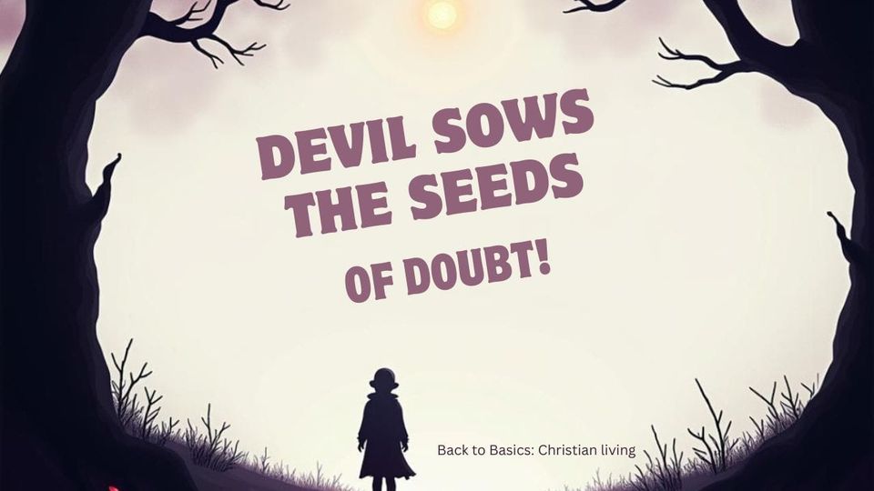 The Devil Sows the Seeds of Doubt!