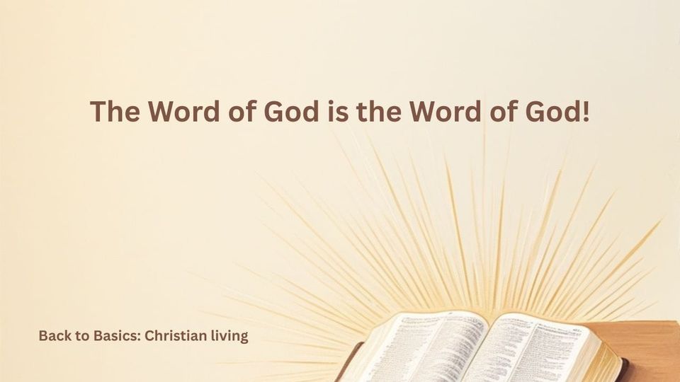 The Word of God is the Word of God!