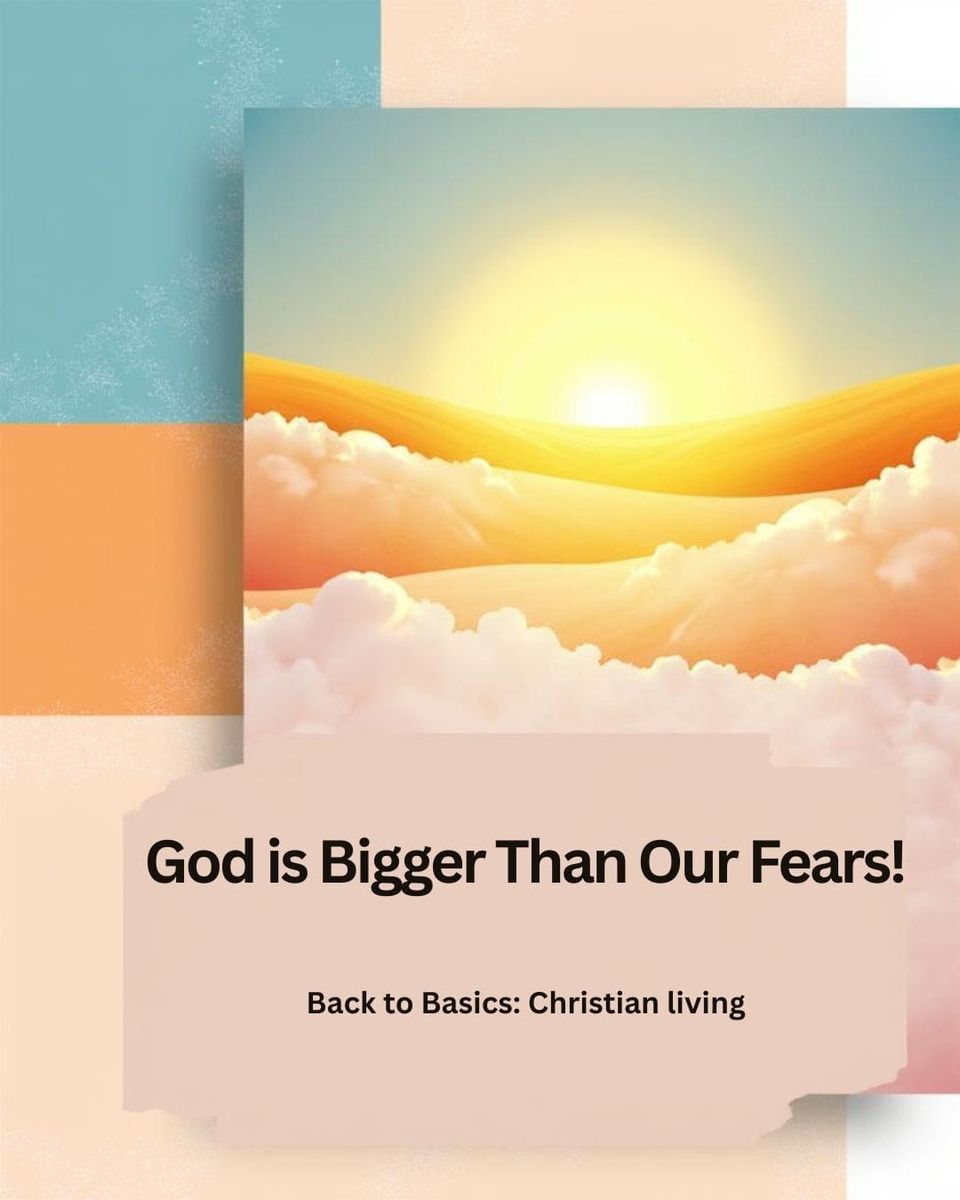 God is Bigger Than Our Fears!