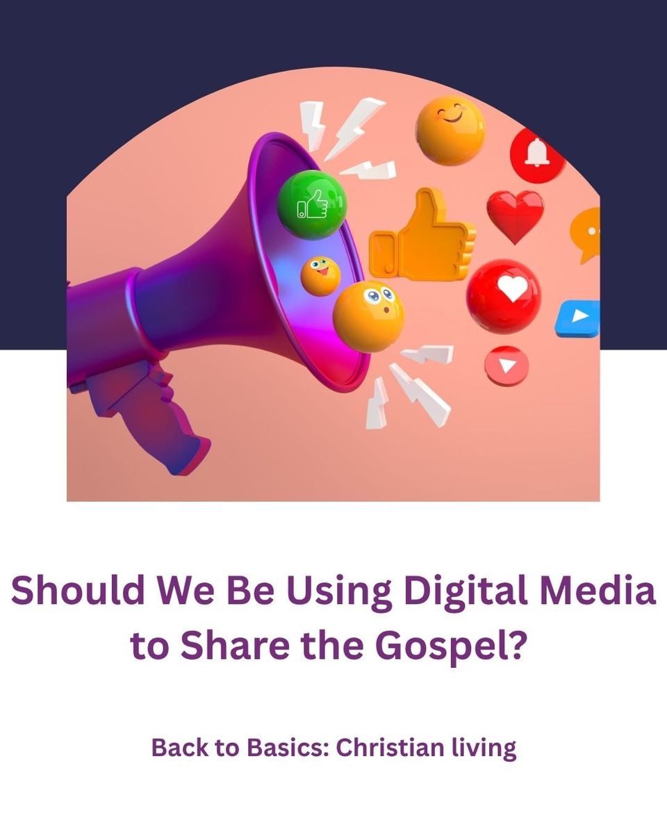 Should We Be Using Digital Media to Share the Gospel?