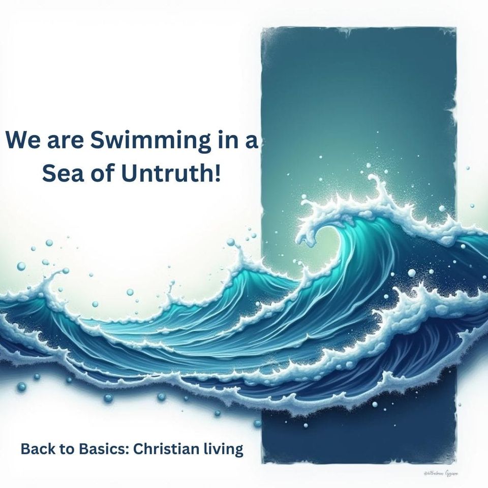 We are Swimming in a Sea of Untruth!