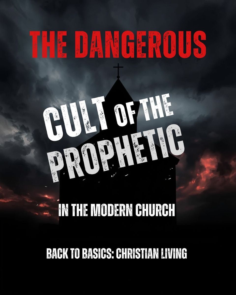 The Dangerous Cult of the Prophetic in the Modern Church!