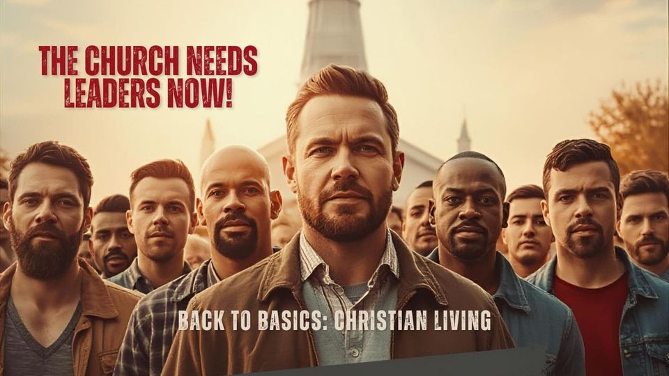 The Church Needs Leaders Now!