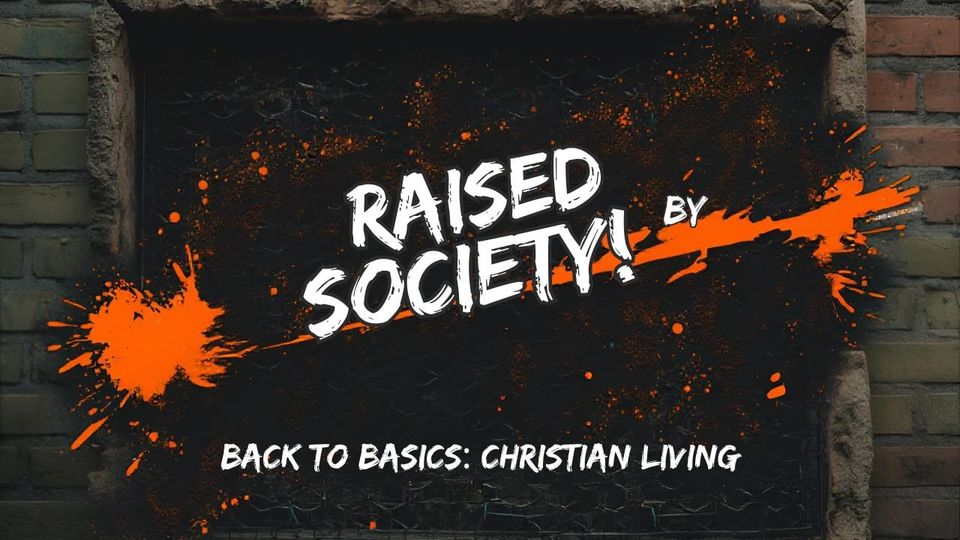 Raised by Society!
