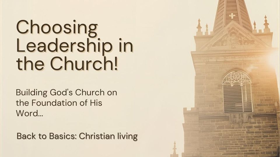Choosing Leadership in the Church!