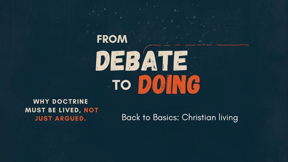 From Debate to Doing: Why Doctrine Must Be Lived, Not Just Argued