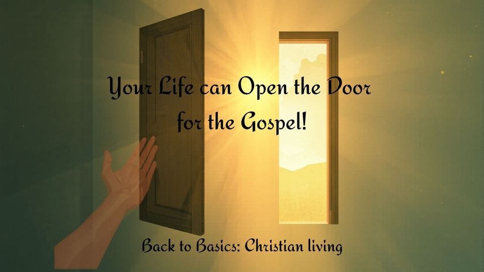 Your Life can Open the Door for the Gospel!