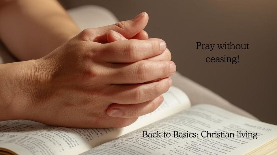 Pray without ceasing!