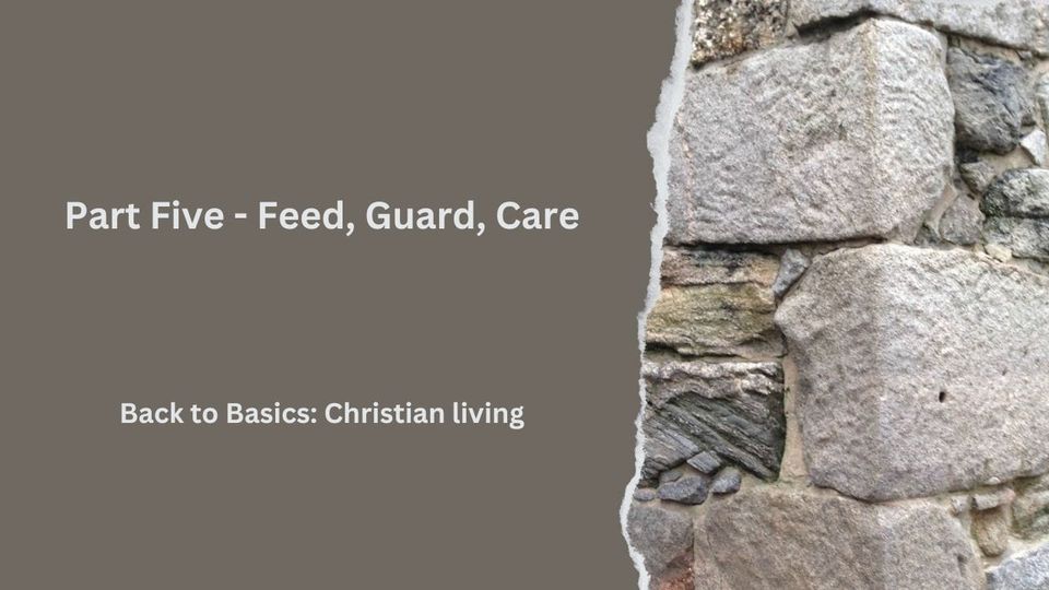 Part Five - Feed, Guard, Care