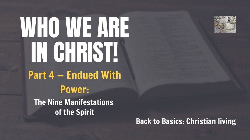 Part 4 — Endued With Power: The Nine Manifestations of the Spirit